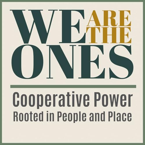 『We Are The Ones: Cooperative Power Rooted in People and Place』のカバーアート