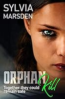 ORPHAN KILL: together they could remain safe 1521289271 Book Cover
