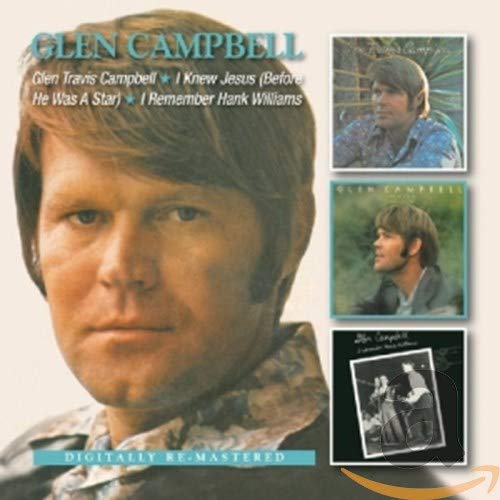 Glen Travis Campbell / I Knew Jesus (Before He Was a Star) / I Remember Hank Williams