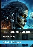 IL CUBO DI EMERIL: Romanzo Fantasy (Italian Edition) B0F63NYPJ1 Book Cover