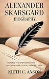 ALEXANDER SKARSGÅRD BIOGRAPHY: Beyond the Spotlight – The Untold Story of a Hollywood Icon