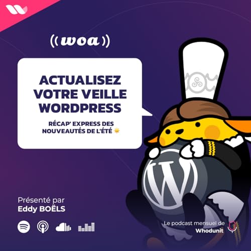 #39 - Actualisez votre veille WordPress : r&eacute;cap' express des nouveaut&eacute;s de l'&eacute;t&eacute; ☀️