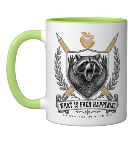 What Is Even Happening New School Year Teacher Raccoon Fun Ceramic Mug, Light Green/White, 11oz