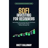 SoFi Investing for Beginners: How to Open Your Account, Buy Your First Stock, and Build Wealth Calmly Without Blowing It Up