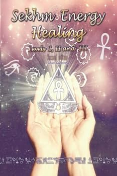 Paperback Sekhm Energy Healing - Second edition: Levels I, II and III Book