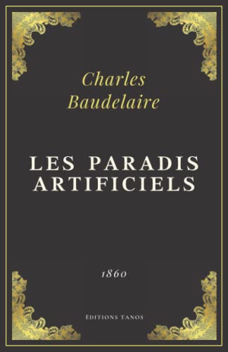 Les Paradis artificiels: Charles Baudelaire | Texte Intégral...