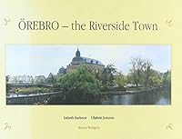 Orebro- The Riverside Town 9163063573 Book Cover