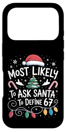 67 Meme Most Likely to Ask Santa to Define 67 Family Xmas �X�}�z�P�[�X iPhone 17 Pro �p
