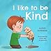 I Like To Be Kind: Children's Picture Book About...