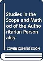 Studies in the Scope and Method of the Authoritarian Personality 0313224447 Book Cover