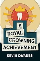 A Royal Crowning Achievement 1958217972 Book Cover