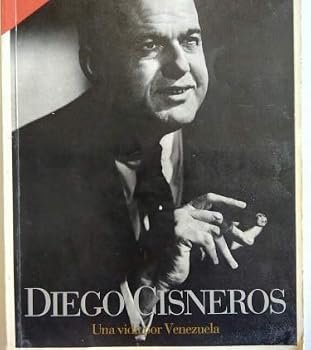 Hardcover Diego Cisneros Una Vida Por Venezuela Book
