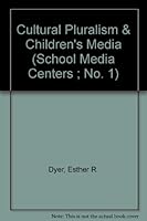 Cultural Pluralism & Children's Media (School Media Centers ; No. 1) 0838932185 Book Cover