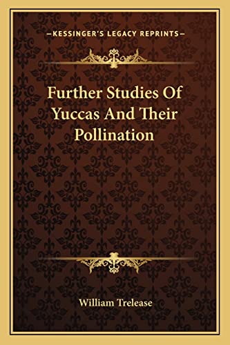 Further Studies Of Yuccas And Their Pollination