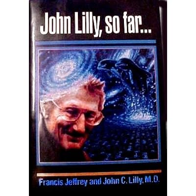 John Lilly, So Far