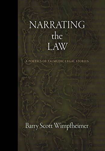 Narrating the Law: A Poetics of Talmudic Legal Stories (Divinations: Rereading Late Ancient Religion)