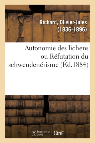 Autonomie Des Lichens Ou Réfutation Du Schwendenérisme (French Edition)