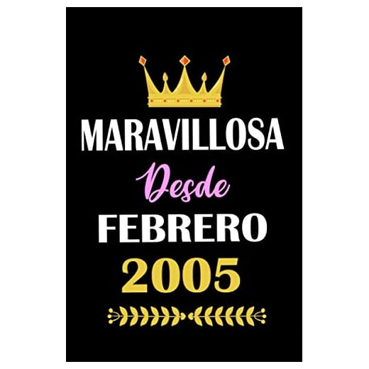 Maravillosa desde Febrero 2005: cuaderno de cumpleaños, regalos de cumpleaños para niños, niñas, cuaderno de cumpleaños forrado, 16 años cumpleaños, "6x9" pulgadas, 120 paginas.