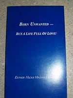 Born Unwanted - But a Life Full of Love! B004L2B47G Book Cover