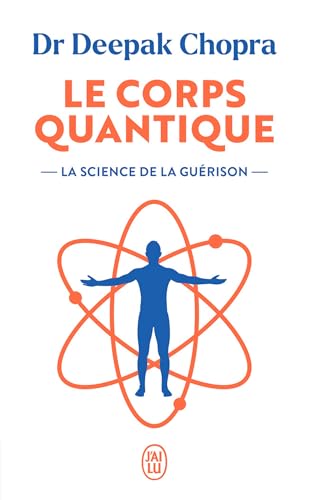 Le corps quantique. La science de la guérison