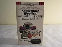 Something Foolish, Something Gay B000OO9274 Book Cover