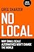 No Local: Why Small-Scale Alternatives Won't Change The World