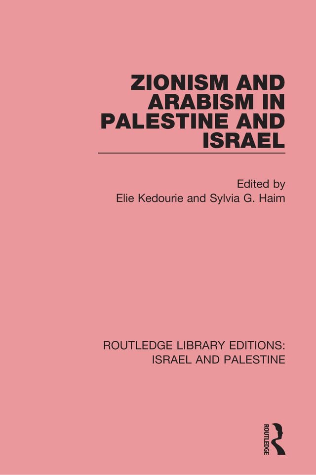 Zionism and Arabism in Palestine and Israel (RLE Israel and Palestine) (Routledge Library Editions: Israel and Palestine)