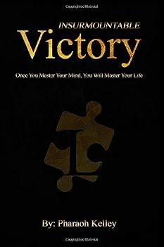 Paperback Insurmountable Victory: Once You Master Your Mind, You Will Master Your Life Book