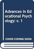 Advances in Educational Psychology: v. 1 0340154632 Book Cover