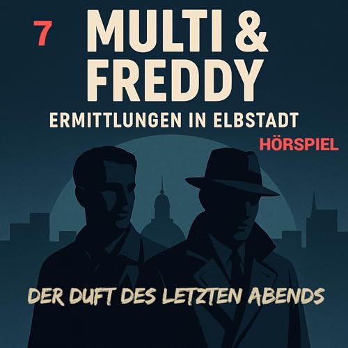 (Folge5) MULTI&FREDDY - Der Duft des letzten Abends