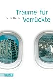 Träume für Verrückte ...