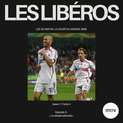 Les 20 ans de la Coupe du monde 2006 | &Eacute;pisode 5 : La retraite attendra