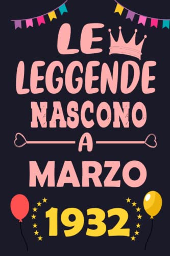 Le leggende nascono a marzo 1932: Regalo di compleanno perfetto per uomini e donne di 90 anni || 120 pagine (6 x 9) pollici || Regalo di compleanno per marzo nato 1932