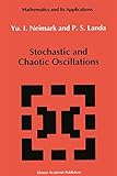 Stochastic and Chaotic Oscillations (Mathematics and its Applications)