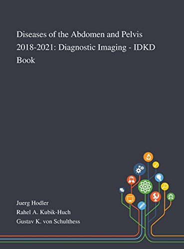 Diseases of the Abdomen and Pelvis 2018-2021: Diagnostic Imaging - IDKD Book