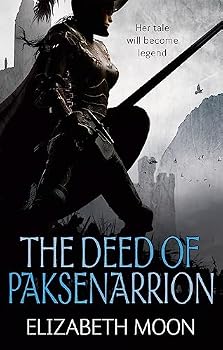 The Deed of Paksenarrion:Sheepfarmer's Daughter / Divided Allegiance / Oath of Gold