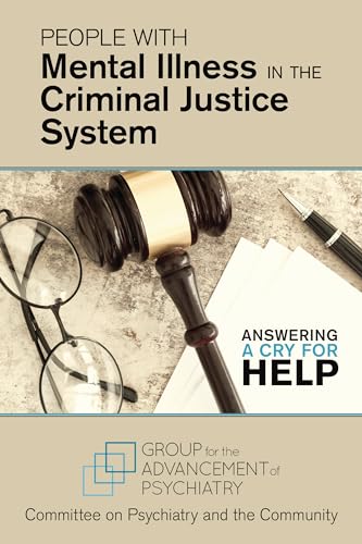 People with Mental Illness in the Criminal Justice System: Answering a Cry for Help