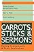 Carrots, Sticks, and Sermons: Policy Instruments and Their Evaluation (Comparative Policy Analysis Series)