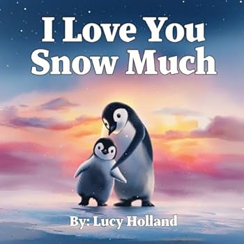 I Love You Snow Much (I Love You Bedtime Books)