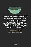 In Japan Broken Objects Are Often Repaired With Gold. The Flaw Is Seen As A Unique Piece Of The Objects History, Which Adds to ist Beauty. Consider ... Healing Notebook (120 Blank Lined Pages 6x9)