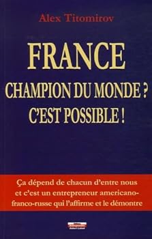 Paperback France Champion du monde ? C'est possible ! [French] Book