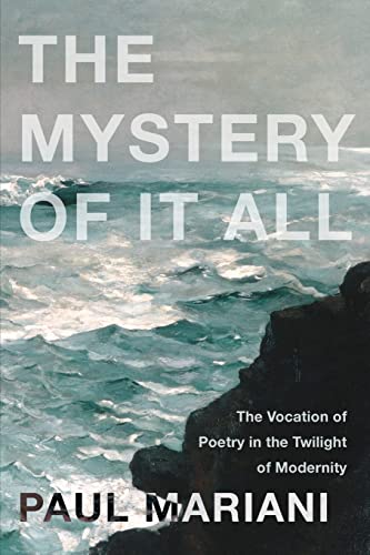 The Mystery Of It All: The Vocation Of Poetry In The Twilight Of Modernity #TOP3