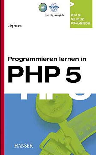 Programmieren lernen in PHP 5 Programmieren lernen in PHP 5