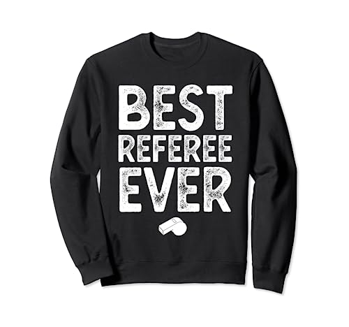 Best Referee Ever Womens Men Kids - Referee Soccer Funny Sweatshirt