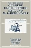 Gewerbe und Industrie im 19. und 20. Jahrhundert (Enzyklopädie deutscher Geschichte, Band 29)