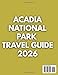 Acadia National Park Travel Guide 2026: 