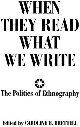 When They Read What We Write: The Politics of Ethnography