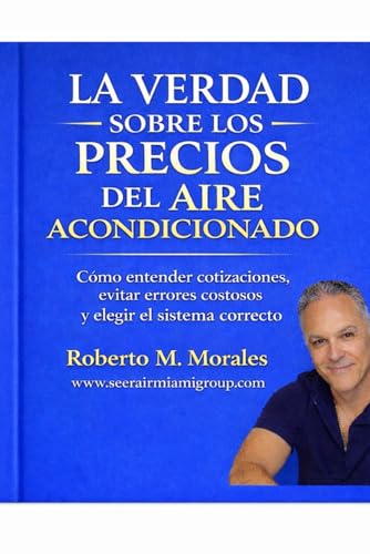 La Verdad Sobre los Precios del Aire Acondicionado: Cómo entender cotizaciones, evitar errores costosos y elegir el sistema correcto