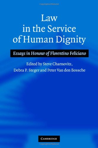 Law in the Service of Human Dignity: Essays in Honour of Florentino Feliciano