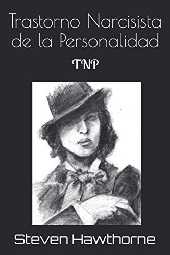 Trastorno Narcisista de la Personalidad: TNP (PSICOLOGÍA)